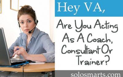 Hey VA, Are You Acting as a Coach, Consultant or Trainer?