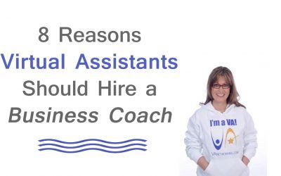 8 Reasons Virtual Assistants Should Hire a Business Coach