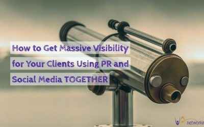 Get Massive Visibility for Your Clients Using PR and Social Media TOGETHER